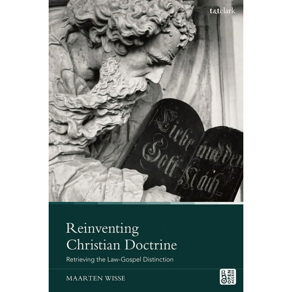Reinventing Christian Doctrine: Retrieving the Law-Gospel Distinction, (Hardcover)