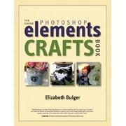 The Adobe Photoshop Elements Crafts Book (Paperback)