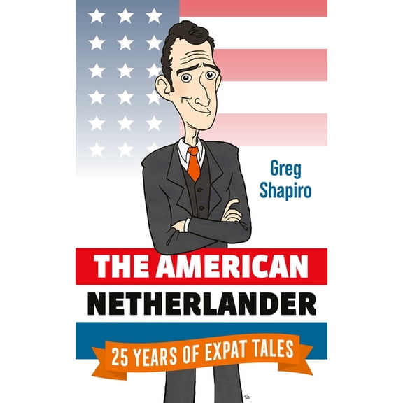 The American Netherlander : 25 Years of Expat Tales (Paperback)