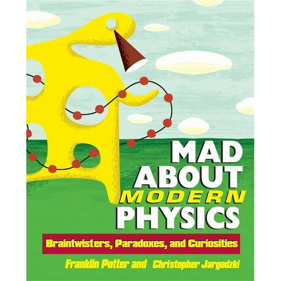 Mad about Modern Physics: Braintwisters, Paradoxes, and Curiosities, (Paperback)