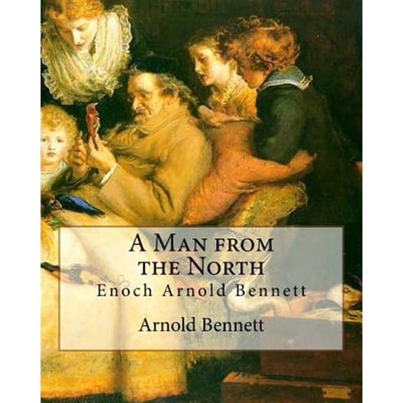 Pre-Owned Man from the North, by Arnold Bennett : Enoch Arnold Bennett