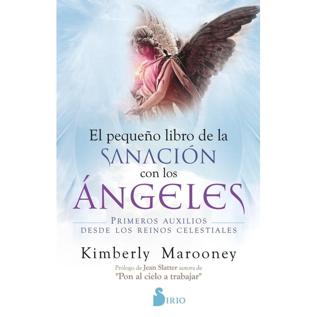 El pequeño libro de la sanación con los ángeles EDITORIAL SIRIO