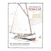 Angle View: The Making of Tom Cat : A Fathom Wide, by Two Plus Fathoms Long, Used [Hardcover]