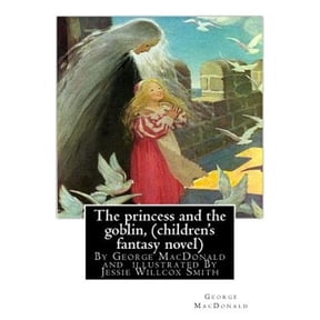 Pre-Owned The princess and the goblin, By George MacDonald (children's fantasy novel) (Paperback)