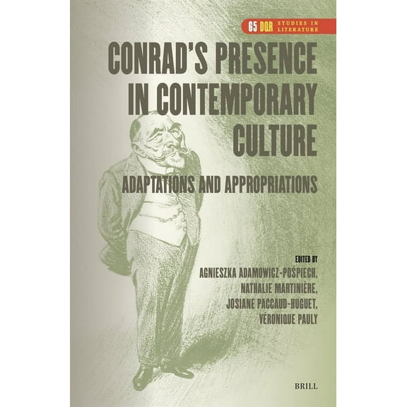 Dqr Studies in Literature Conrad's Presence in Contemporary Culture: Adaptations and Appropriations, Book 65, (Hardcover)