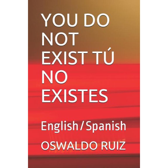 You Do Not Exist Tú No Existes: English/Spanish, (Paperback)