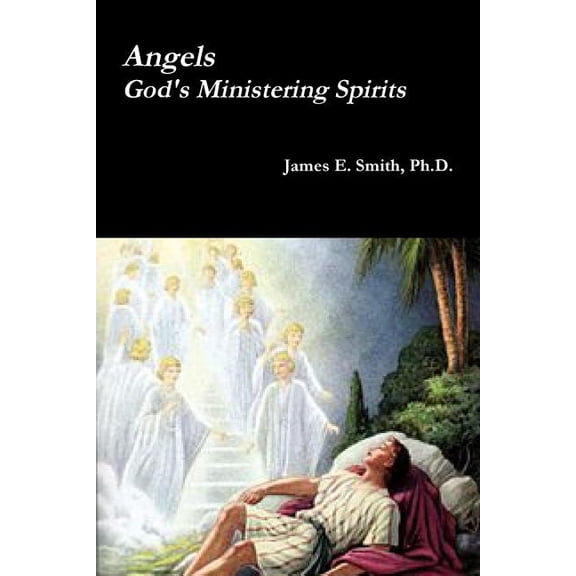 Angels, God's Ministering Spirits, (Paperback)