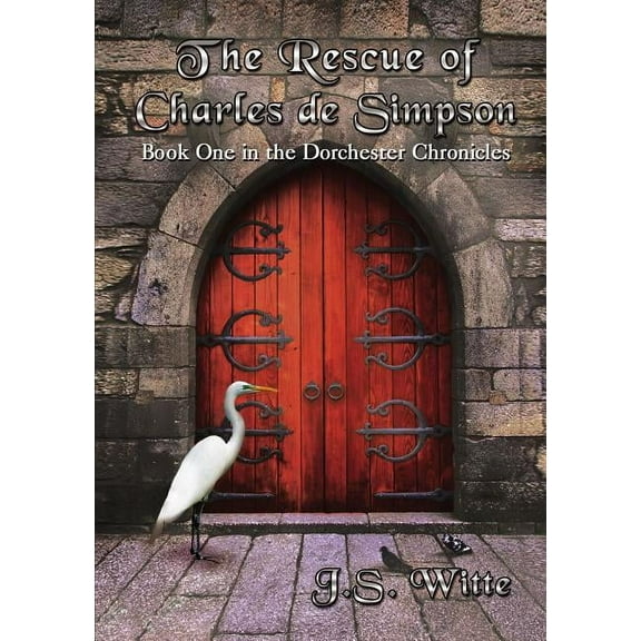 The Rescue of Charles de Simpson: Book One in the Dorchester Chronicles, (Paperback)