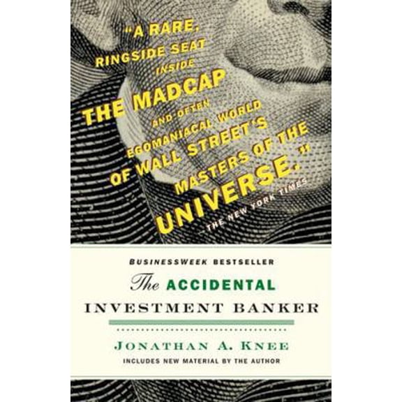 Pre-Owned The Accidental Investment Banker: Inside the Decade That Transformed Wall Street (Paperback) 0470517344 9780470517345