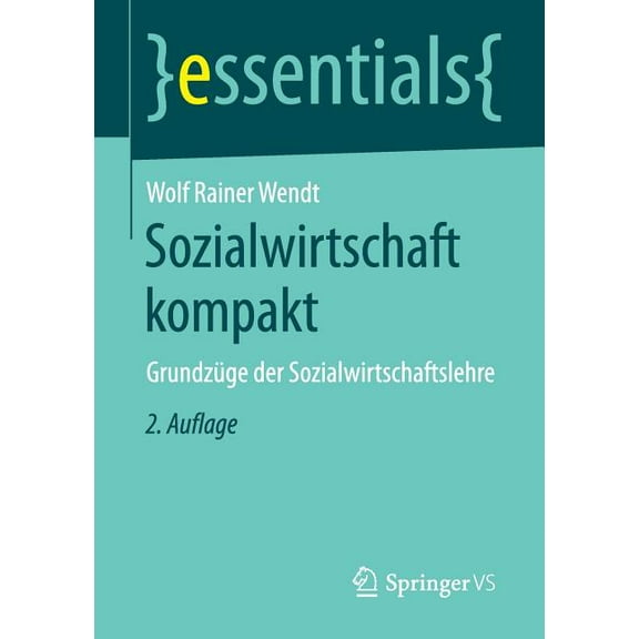Essentials Sozialwirtschaft Kompakt: GrundzÃ¼ge Der Sozialwirtschaftslehre, (Paperback)
