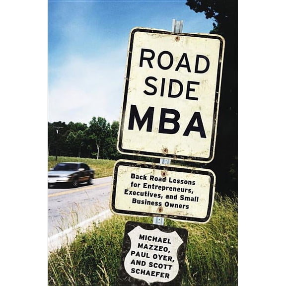 Roadside MBA: Back Road Lessons for Entrepreneurs, Executives, and Small Business Owners, (Paperback)