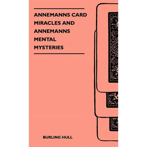 Annemanns Card Miracles And Annemanns Mental Mysteries (Paperback)