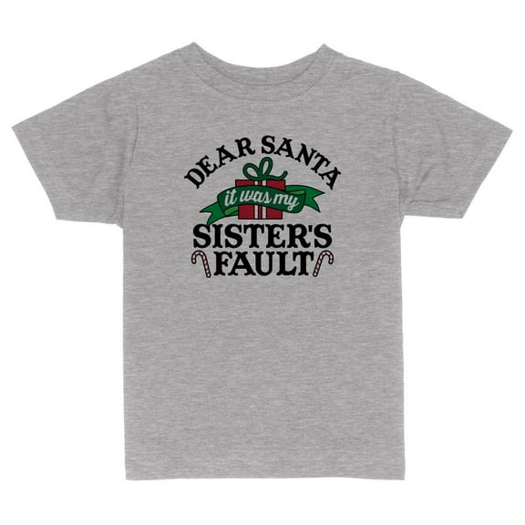 TeesAndTankYou Dear Santa, It Was My Sister's Fault Christmas Toddler Kids T-Shirt 2T Heather Grey