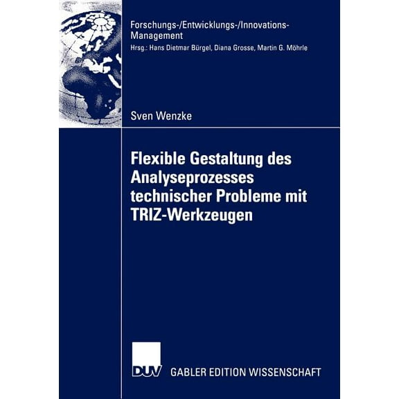 Forschungs-/Entwicklungs-/Innovations-Ma Flexible Gestaltung Des Analyseprozesses Technischer Probleme Mit Triz-Werkzeugen: Theoretische Fundierung, Anwendung in, (Paperback)