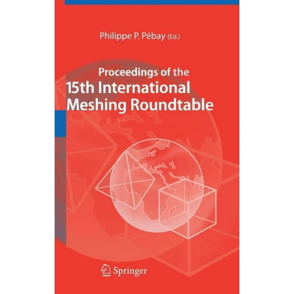 Proceedings of the 15th International Meshing Roundtable, (Hardcover)