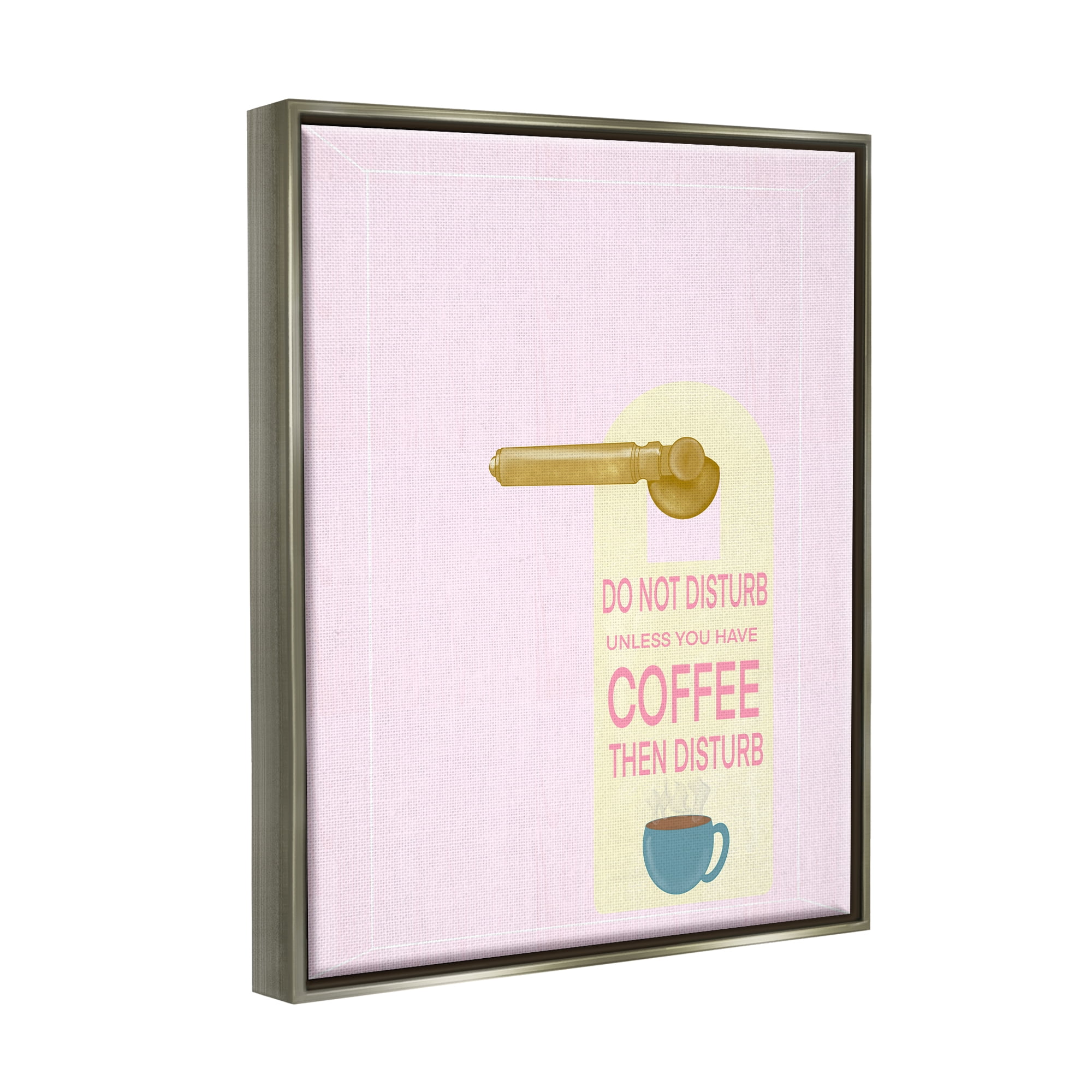 Stupell Do Not Disturb Unless Coffee Phrase Inspirational Painting Gray Floater Framed Art Print Wall Art