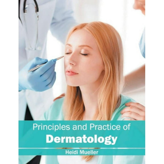 Principles and Practice of Dermatology, (Hardcover)