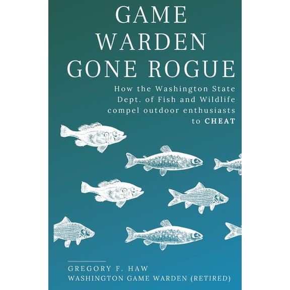 Game Warden Gone Rogue (Paperback)