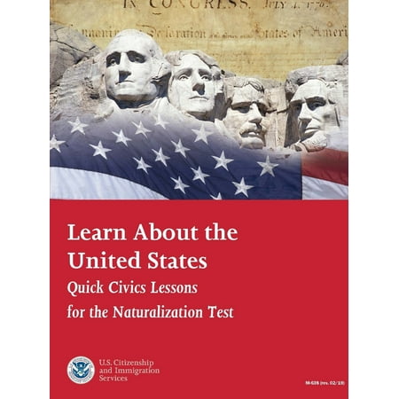 Learn About the United States: Quick Civics Lessons for the Naturalization Test (Revised February, 2019) (Best Way To Learn Django 2019)
