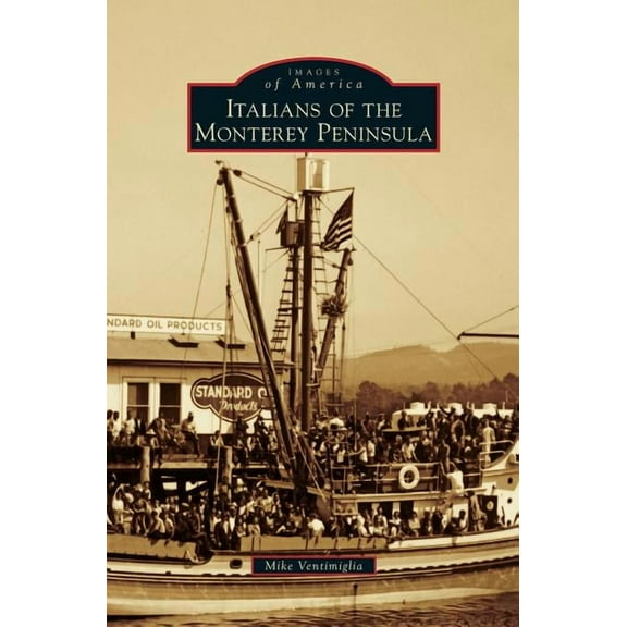 Italians of the Monterey Peninsula (Hardcover)