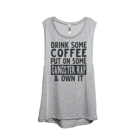 Thread Tank Designs - Coffee Gangster Rap And Own It Women's Sleeveless Muscle Tank Top Tee
