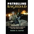 thumbnail image 1 of Pre-Owned Patrolling Baghdad: A Military Police Company and the War in Iraq (Hardcover) 0700614982 9780700614981, 1 of 2