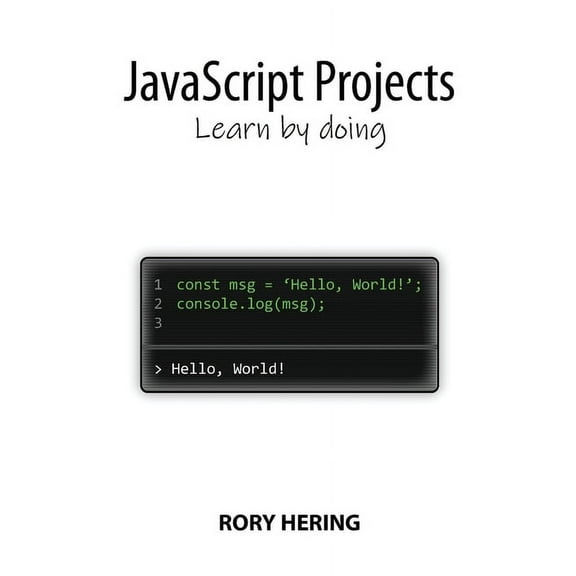 JavaScript Projects: Learn by doing, (Paperback)