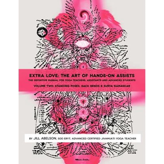 Pre-Owned Extra Love: The Art of Hands-On Assists - The Definitive Manual for Yoga Teachers, Assistants and Advanced Students, Volume Two (Paperback) 0615708404 9780615708409