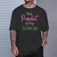 thumbnail image 2 of The President Is My Soror TShirt, 2 of 6