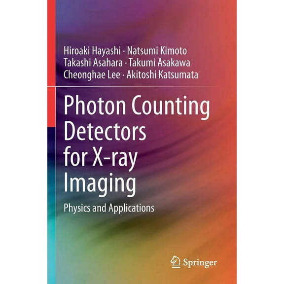 Photon Counting Detectors for X-Ray Imaging: Physics and Applications, (Paperback)
