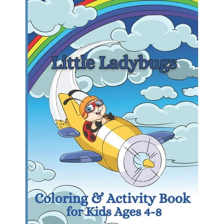 Little Ladybugs Coloring and Activity Book for Kids Ages 4-8: Insect Colouring and learning with mazes connect the dots (Paperback)