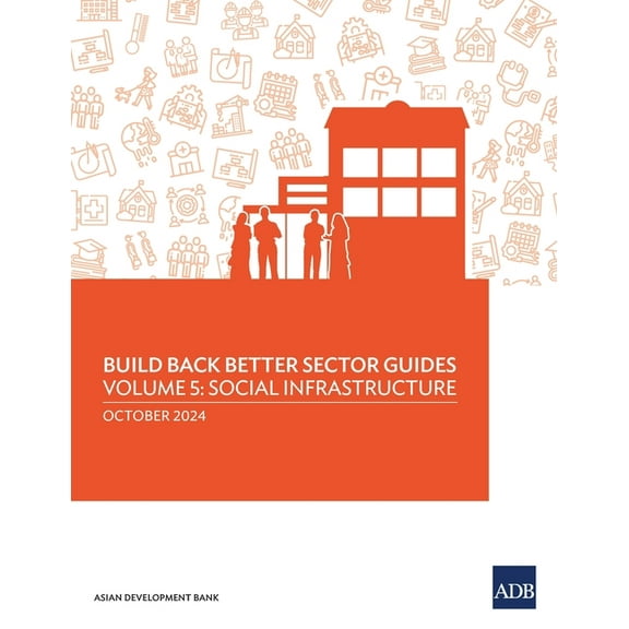 Build Back Better Sector Guides-Volume 5: Social Infrastructure, (Paperback)