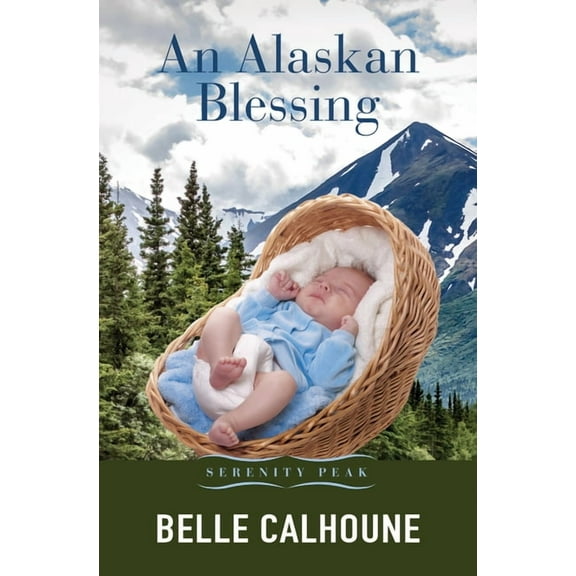 Serenity Peak An Alaskan Blessing, Book 2, (Hardcover)