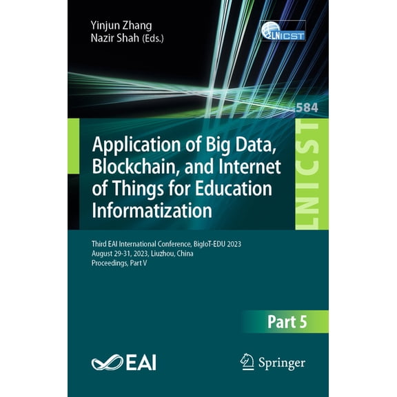 Lecture Notes of the Institute for Compu Application of Big Data, Blockchain, and Internet of Things for Education Informatization: Third Eai International Confe, Book 584, (Paperback)