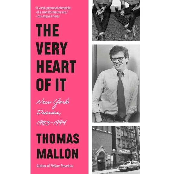 The Very Heart of It: New York Diaries, 1983-1994, (Paperback)