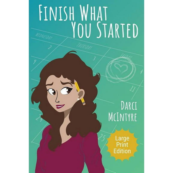 Finish What You Started: Large Print Edition (Paperback)