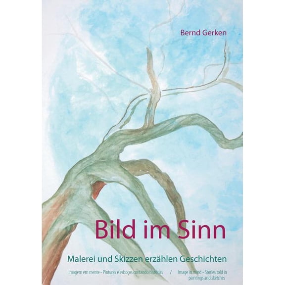 Bild im Sinn: Malerei und Skizzen erzählen Geschichten, (Paperback)