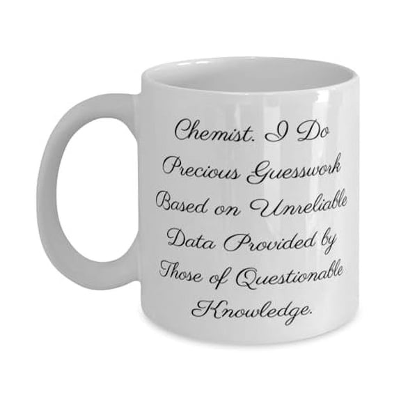 Chemist. I Do Precious Guesswork Based on. Chemist 15oz Mug, Inspirational Chemist Gifts, Cup For Colleagues from Friends, Gift ideas for chemists, Chemistry gifts, Unique gifts for chemists,