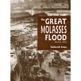 thumbnail image 1 of The Great Molasses Flood: Boston, 1919, 1 of 2