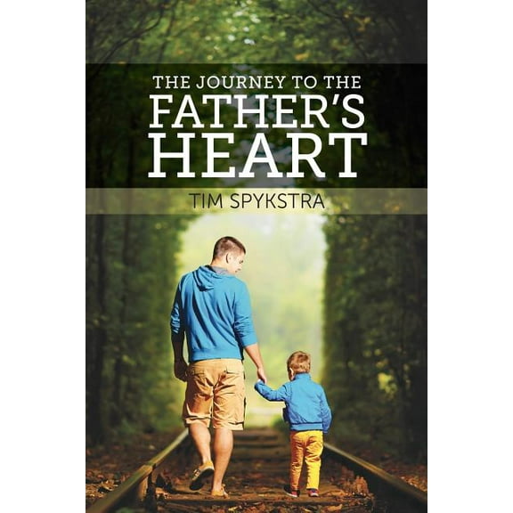 The Journey to the Father's Heart