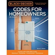 BRUCE A BARKER Black & Decker Complete Guide To...: Black & Decker Codes for Homeowners 4th Edition: Current with 2018-2021 Codes - Electrical - Plumbing - Construction - Mechanical (Paperback)