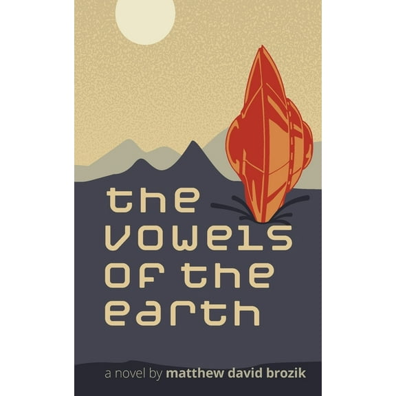 The Vowels of the Earth, (Paperback)
