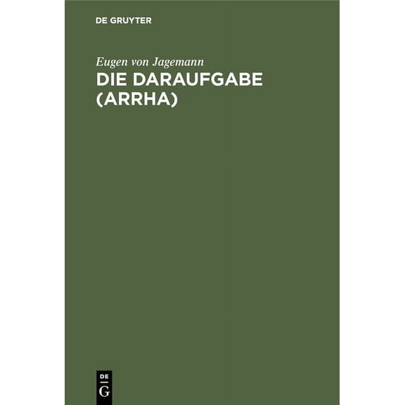 Die Daraufgabe (Arrha): Vergleichende Rechtsstudie, (Hardcover)
