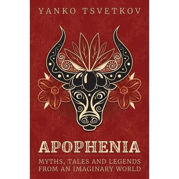 Apophenia: Myths, Tales and Legends from an Imaginary World, (Paperback)