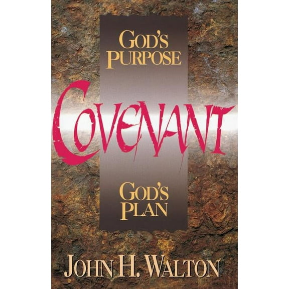 Covenant: God's Purpose, God's Plan, (Paperback)