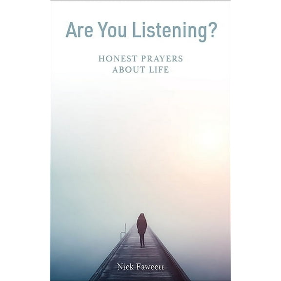 Are You Listening?: Honest Prayers about Life, (Paperback)