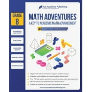 Math Adventures - Grade 8: A Key to Academic Math Advancement
