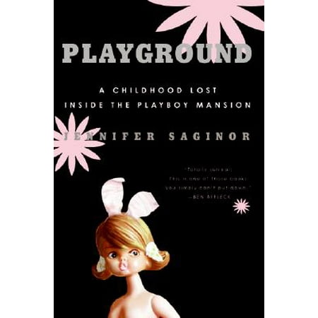Playboy Guide - Playground : A Childhood Lost Inside the Playboy Mansion