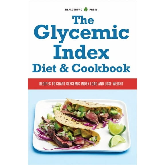 The Glycemic Index Diet & Cookbook: Recipes to Chart Glycemic Load and Lose Weight, (Paperback)