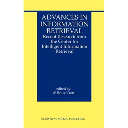 Pre-Owned Information Retrieval: Advances in Information Retrieval: Recent Research from the Center for Intelligent Information Retrieval (Hardcover)